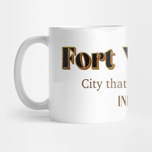 Fort Wayne City That Saved Itself Indiana Mug
